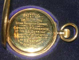 watch inscription reads: Presented by the British India Steam Navigation Company to Captain N P Anderson of the ss Dorrigo in recognition of gallant services rendered to the shipwrecked crew of ss Satara on 20th April 1910